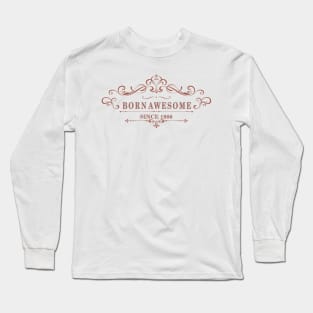 Born Awesome Since 1980 Long Sleeve T-Shirt